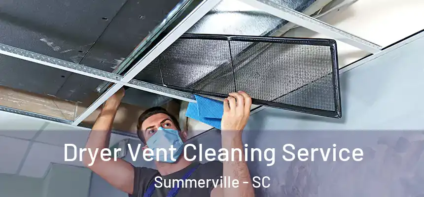  Dryer Vent Cleaning Service Summerville - SC